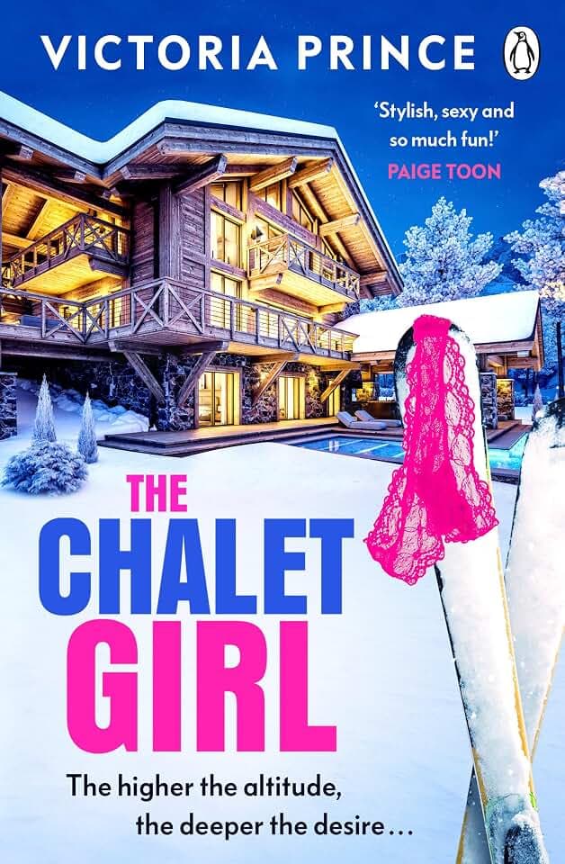 The Chalet Girl: 'Flirtatious, scandal-filled and very moreish: think Jilly Cooper on the slopes' Daily Mail