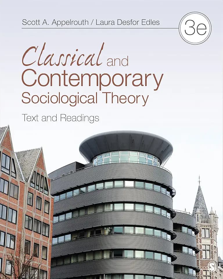 Classical and Contemporary Sociological Theory: Text and Readings