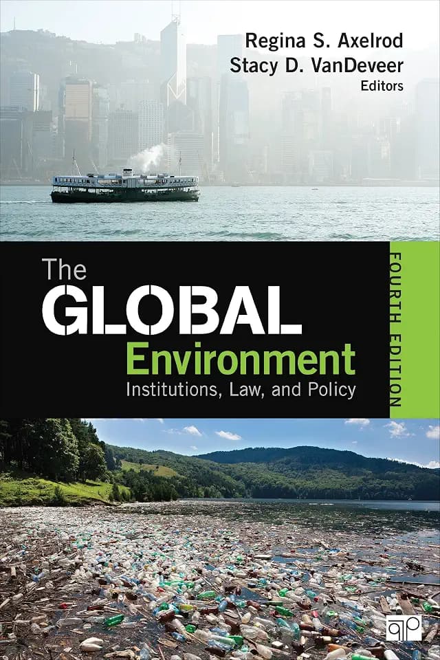 The Global Environment: Institutions, Law, and Policy